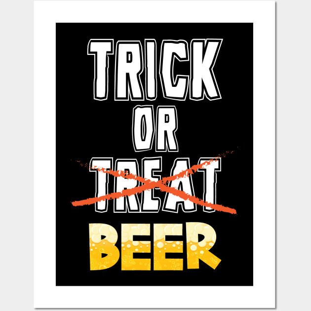 Trick or Beer Funny Halloween Drinking Adult Wall Art by mstory